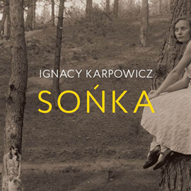 Audiobook Sońka  - autor Ignacy Karpowicz   - czyta zespół lektorów