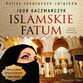 Audiobook Islamskie fatum  - autor Igor Kaczmarczyk   - czyta Mikołaj Krawczyk
