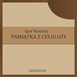 Audiobook Pamiątka z Celulozy  - autor Igor Neverly   - czyta Henryk Pijanowski