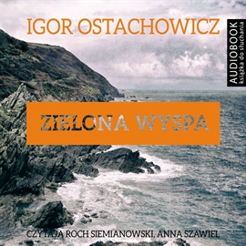 Audiobook Zielona wyspa  - autor Igor Ostachowicz   - czyta zespół aktorów