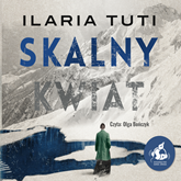 Audiobook Skalny kwiat  - autor Ilaria Tuti   - czyta Olga Bończyk