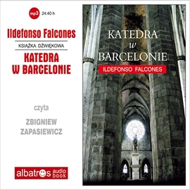 Audiobook Katedra w Barcelonie  - autor Ildefonso Falcones   - czyta Zbigniew Zapasiewicz