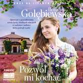 Audiobook Pozwól mi kochać  - autor Ilona Gołębiewska   - czyta Elżbieta Kijowska