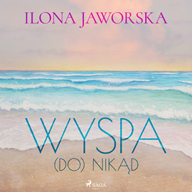 Audiobook Wyspa (DO)Nikąd  - autor Ilona Jaworska   - czyta Joanna Domańska