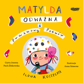 Audiobook Matylda Odważna i Pralkowy Potwór  - autor Ilona Kostecka   - czyta Joanna Pach-Żbikowska