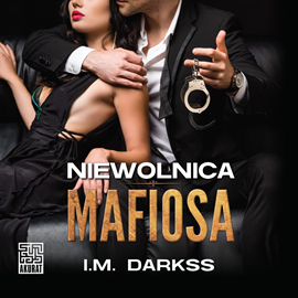 Audiobook Niewolnica mafiosa  - autor I.M. Darkss   - czyta Monika Chrzanowska