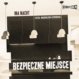 Audiobook Bezpieczne miejsce  - autor Ina Nacht   - czyta Magdalena Szybińska