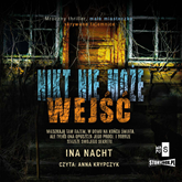 Audiobook Nikt nie może wejść  - autor Ina Nacht   - czyta Anna Krypczyk