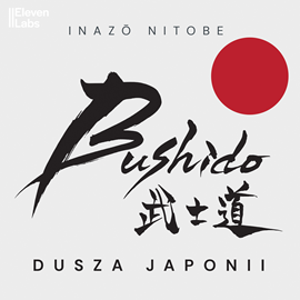 Audiobook Bushido. Dusza Japonii  - autor Inazō Nitobe   - czyta zespół aktorów