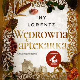 Audiobook Wędrowna aptekarka  - autor Iny Lorentz   - czyta Paulina Raczyło