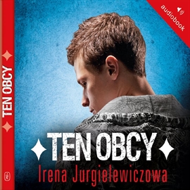 Audiobook Ten Obcy  - autor Irena Jurgielewiczowa   - czyta Wojciech Chorąży