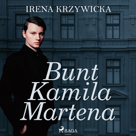 Audiobook Bunt Kamila Martena  - autor Irena Krzywicka   - czyta Masza Bogucka