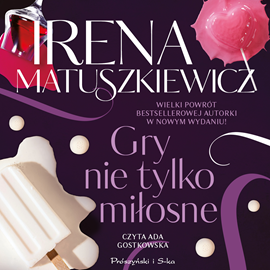 Audiobook Gry nie tylko miłosne  - autor Irena Matuszkiewicz   - czyta Ada Gostkowska
