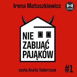 Audiobook Nie zabijać pająków  - autor Irena Matuszkiewicz   - czyta Aneta Todorczuk