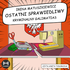 Audiobook Ostatni sprawiedliwy  - autor Irena Matuszkiewicz   - czyta Aneta Todorczuk