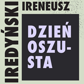Audiobook Dzień oszusta  - autor Ireneusz Iredyński   - czyta Krzysztof Siwiński