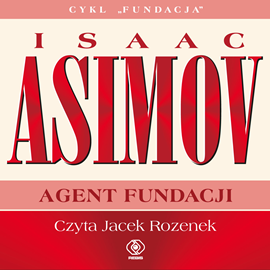 Audiobook Agent Fundacji  - autor Isaac Asimov   - czyta Jacek Rozenek