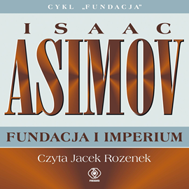 Audiobook Fundacja i Imperium  - autor Isaac Asimov   - czyta Jacek Rozenek