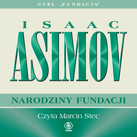 Audiobook Narodziny Fundacji  - autor Isaac Asimov   - czyta Marcin Stec