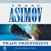 Audiobook Prądy przestrzeni  - autor Isaac Asimov   - czyta Marcin Stec