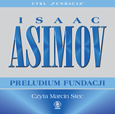 Audiobook Preludium Fundacji  - autor Isaac Asimov   - czyta Marcin Stec