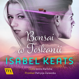 Audiobook Bonsai z Toskanii  - autor Isabel Keats   - czyta Iwona Karlicka