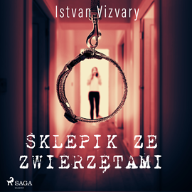 Audiobook Sklepik ze zwierzętami  - autor Istvan Vizvary   - czyta Aleksander Bromberek