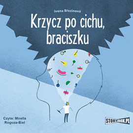 Audiobook Krzycz po cichu, braciszku  - autor Ivona Březinová   - czyta Mirella Rogoza-Biel