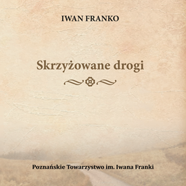 Audiobook Skrzyżowane drogi  - autor Iwan Franko   - czyta Jakub Sasak
