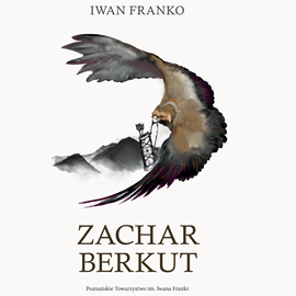 Audiobook Zachar Berkut  - autor Iwan Franko   - czyta Jakub Sasak