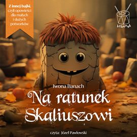 Audiobook Na ratunek Skaliuszowi  - autor Iwona Banach   - czyta Józef Pawłowski