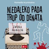 Audiobook Niedaleko pada trup od denata  - autor Iwona Banach   - czyta Magdalena Szybińska
