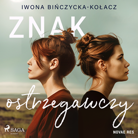Audiobook Znak ostrzegawczy  - autor Iwona Bińczycka-Kołacz   - czyta Magdalena Emilianowicz