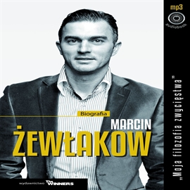 Audiobook Marcin Żewłakow - Moja filozofia zwycięstwa  - autor Iwona Haba   - czyta zespół aktorów