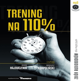 Audiobook Trening na 110%  - autor Iwona Haba   - czyta zespół aktorów