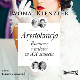 Audiobook Arystokracja  - autor Iwona Kienzler   - czyta Elżbieta Kijowska