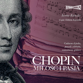 Audiobook Chopin. Miłość i pasja  - autor Iwona Kienzler   - czyta Elżbieta Kijowska