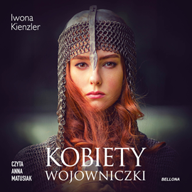 Audiobook Kobiety wojowniczki  - autor Iwona Kienzler   - czyta Anna Matusiak