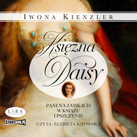 Audiobook Księżna Daisy. Pani na zamkach w Książu i Pszczynie  - autor Iwona Kienzler   - czyta Elżbieta Kijowska