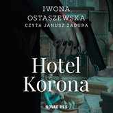 Audiobook Hotel Korona  - autor Iwona Ostaszewska   - czyta Janusz Zadura