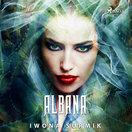 Audiobook Albana  - autor Iwona Surmik   - czyta Aleksandra Justa