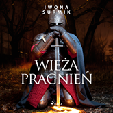 Audiobook Wieża pragnień  - autor Iwona Surmik   - czyta Artur Ziajkiewicz