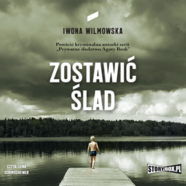 Audiobook Zostawić ślad  - autor Iwona Wilmowska   - czyta Lena Schimscheiner
