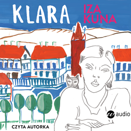 Audiobook Klara  - autor Iza Kuna   - czyta Iza Kuna