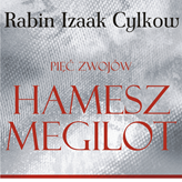 Audiobook Hamesz Megilot (Pięć Zwojów) Rabina Cylkowa  - autor Izaak Cylkow   - czyta zespół aktorów