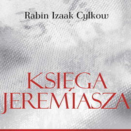 Audiobook Księga Jeremiasza Rabina Cylkowa  - autor Izaak Cylkow   - czyta Łukasz Bzura