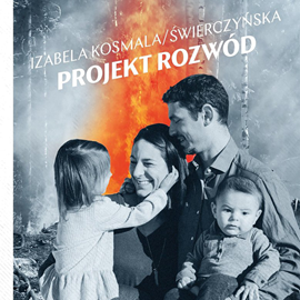 Audiobook Projekt rozwód  - autor Izabela Kosmala-Świerczyńska   - czyta Kinga Suchan