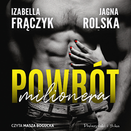 Audiobook Powrót milionera  - autor Izabella Frączyk;Jagna Rolska   - czyta Masza Bogucka