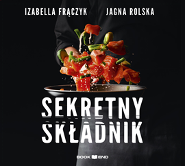 Audiobook Sekretny składnik  - autor Izabella Frączyk;Jagna Rolska   - czyta Anna Matusiak - Rześniowiecka