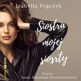 Audiobook Siostra mojej siostry  - autor Izabella Frączyk   - czyta Anna Matusiak-Rześniowiecka